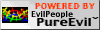 powered by evilpeople pure evil built on the souls of the dammned with unparalleled sucess and not a bit of regret